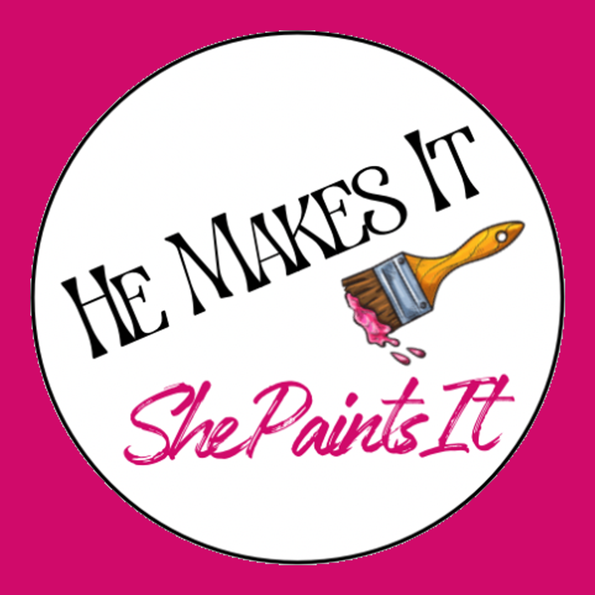 He Makes It, She Paints It LLC :pop